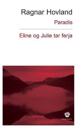 Paradis ; Eline og Julie tar ferja : roman - roman :