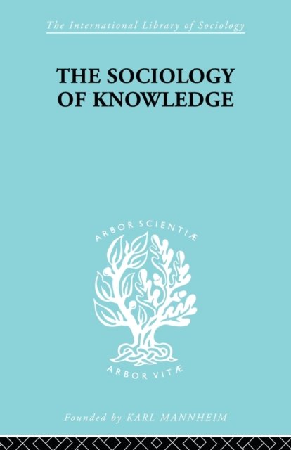 The Sociology of Knowledge