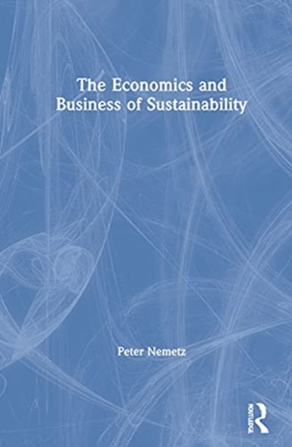 The Economics and Business of Sustainability