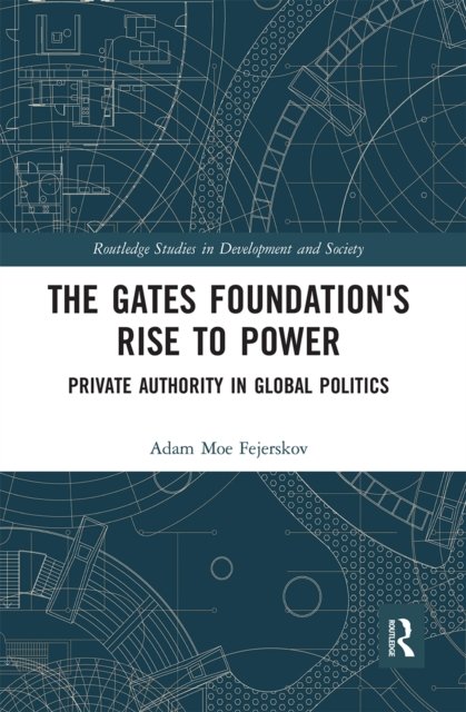 The Gates Foundation''s Rise to Power