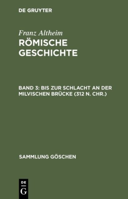 Bis Zur Schlacht an Der Milvischen Brucke (312 N. Chr.)