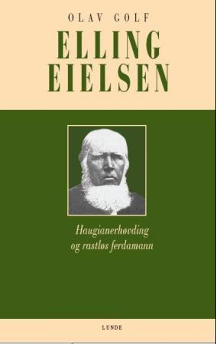 Elling Eielsen - haugianerhøvding og rastløs ferdamann