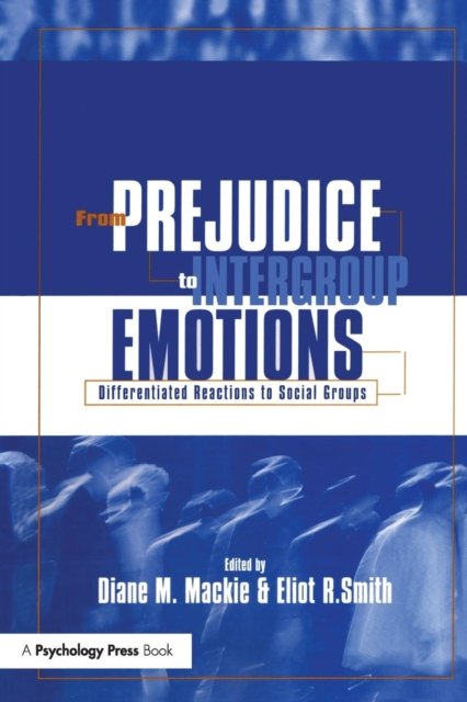 From Prejudice to Intergroup Emotions