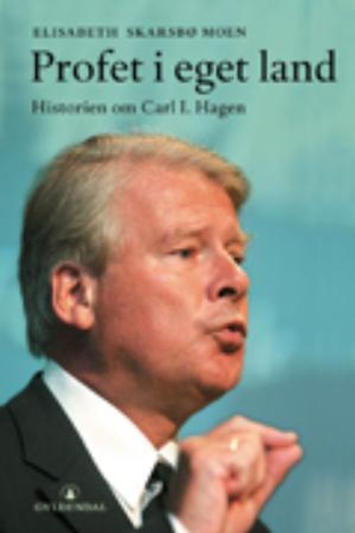 Profet i eget land - historien om Carl I. Hagen