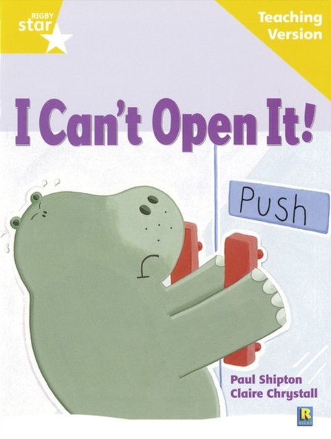Rigby Star Guided Reading Yellow Level: I Can''t Open It! Teaching Version