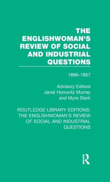 The Englishwoman's Review of Social and Industrial Questions
