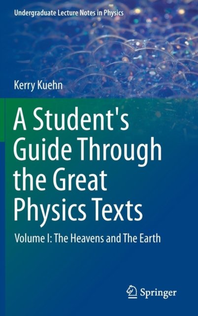 A Student's Guide Through the Great Physics Texts