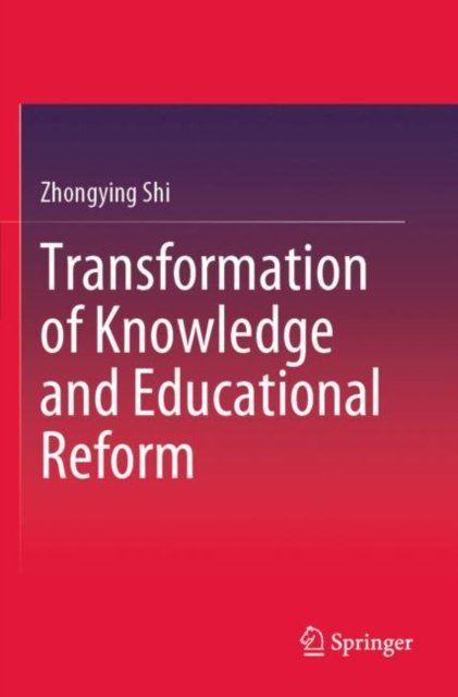 Transformation of Knowledge and Educational Reform
