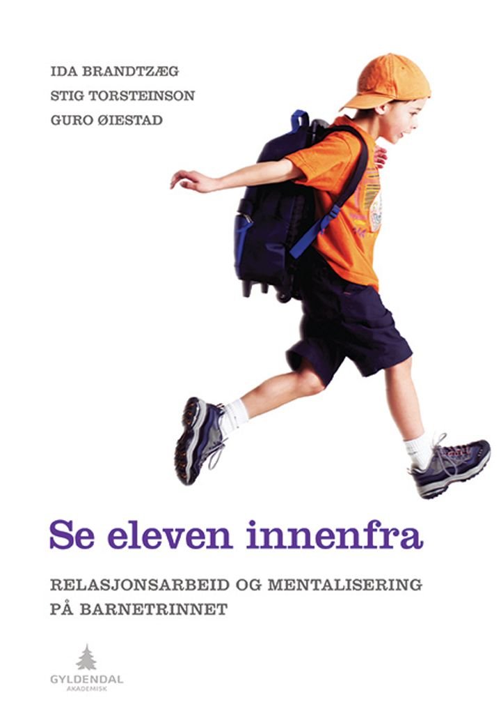 Se eleven innenfra - relasjonsarbeid og mentalisering på barnetrinnet