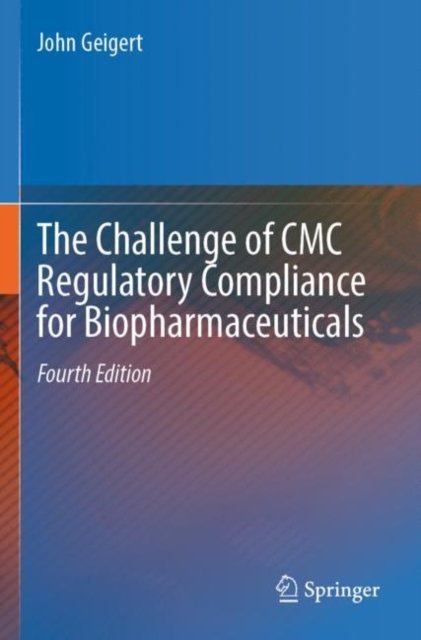 The Challenge of Cmc Regulatory Compliance for Biopharmaceuticals