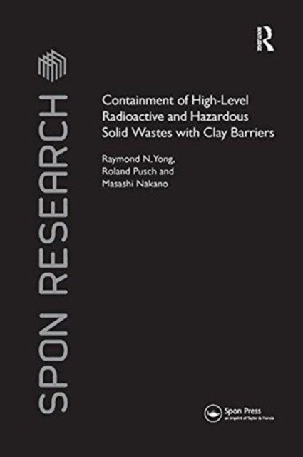 Containment of High-level Radioactive and Hazardous Solid Wastes With Clay Barriers