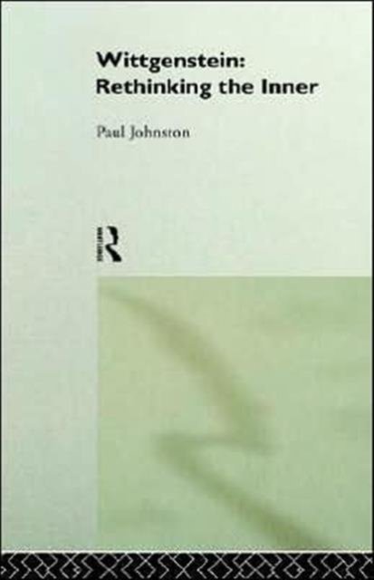 Wittgenstein: Rethinking the Inner