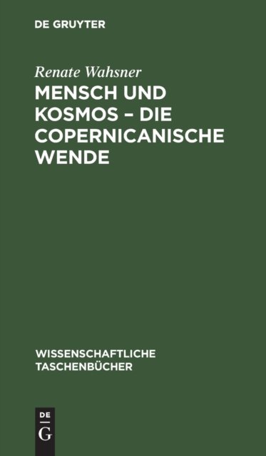 Mensch Und Kosmos - Die Copernicanische Wende