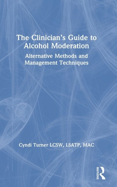 The Clinician’s Guide to Alcohol Moderation