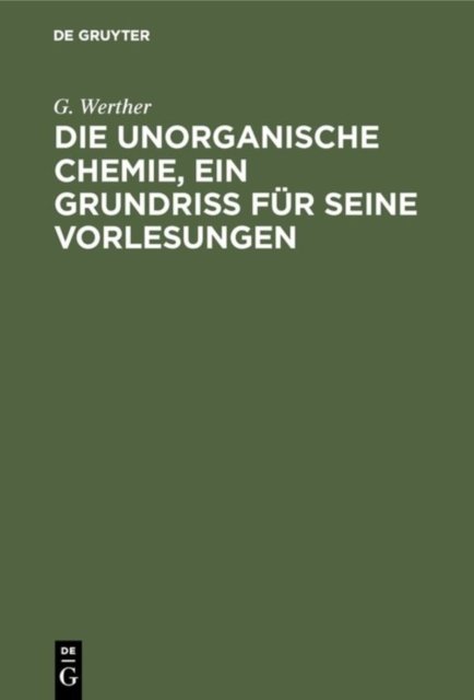 Die unorganische Chemie, ein Grundriss fur seine Vorlesungen