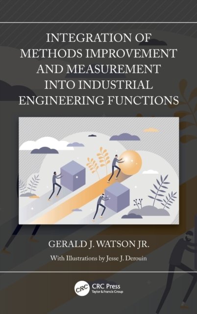 Integration of Methods Improvement and Measurement into Industrial Engineering Functions