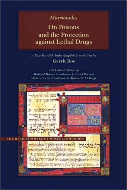 On Poisons and the Protection against Lethal Dru – A Parallel Arabic–English Edition