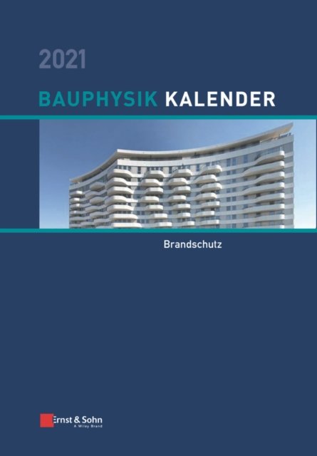 Bauphysik–Kalender 2021 – Schwerpunkt: Brandschutz