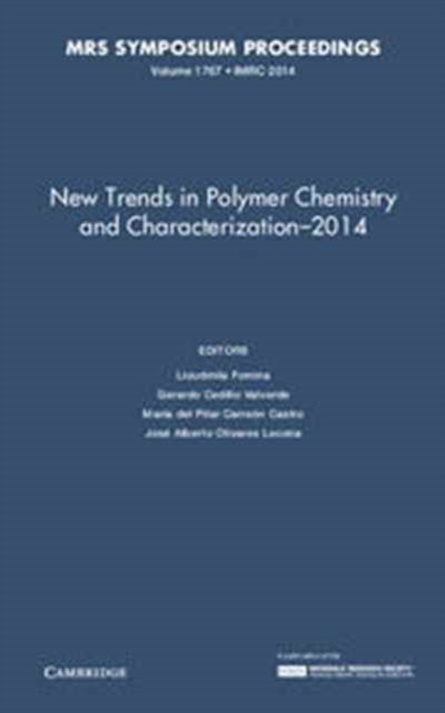 New Trends in Polymer Chemistry and Characterization - 2014: Volume 1767