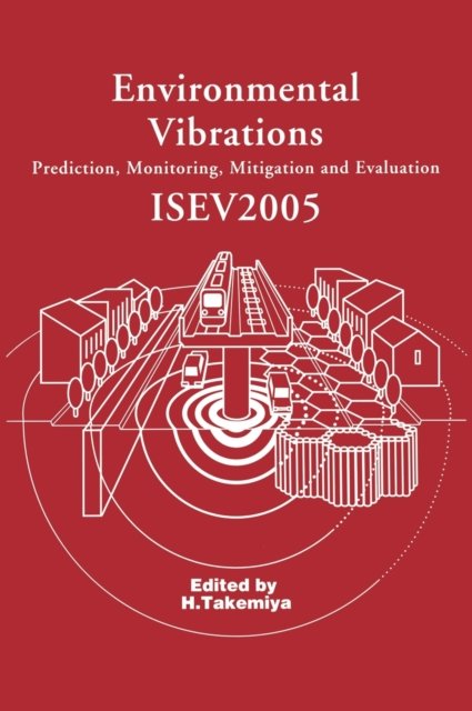 Environmental Vibrations Predictions, Monitoring, Mitigation And Evaluation