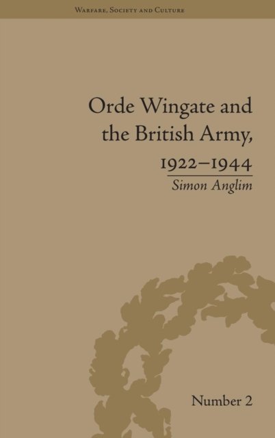 Orde Wingate and the British Army, 1922-1944