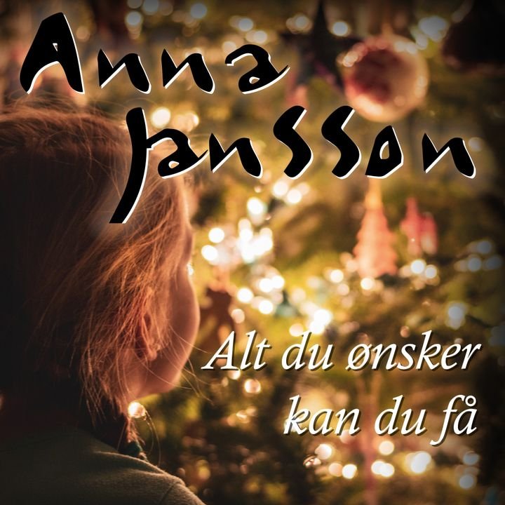 Alt du ønsker kan du få - en julefortelling om kriminalinspektør Maria Wern