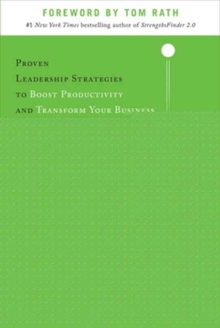 Profit from the Positive: Proven Leadership Strategies to Boost Productivity and Transform Your Business, with a foreword by Tom Rath