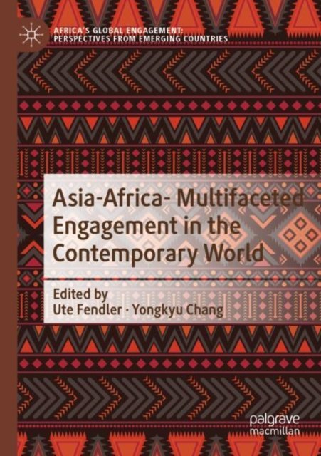 Asia-Africa- Multifaceted Engagement in the Contemporary World