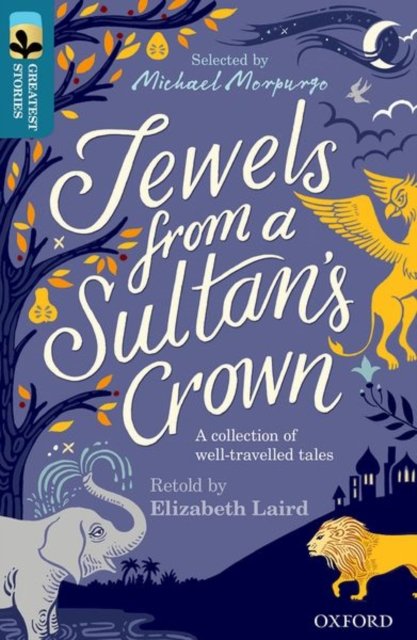 Oxford Reading Tree TreeTops Greatest Stories: Oxford Level 19: Jewels from a Sultan''s Crown