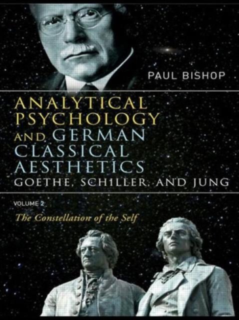 Analytical Psychology and German Classical Aesthetics: Goethe, Schiller And Jung
