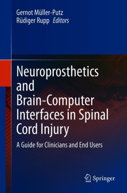 Neuroprosthetics and Brain-Computer Interfaces in Spinal Cord Injury