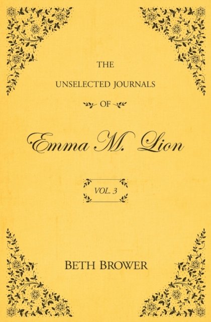 The Unselected Journals of Emma M. Lion
