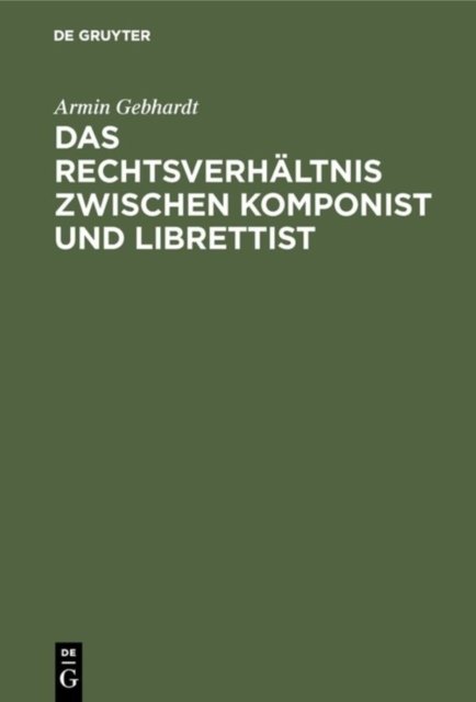 Das Rechtsverhaltnis zwischen Komponist und Librettist