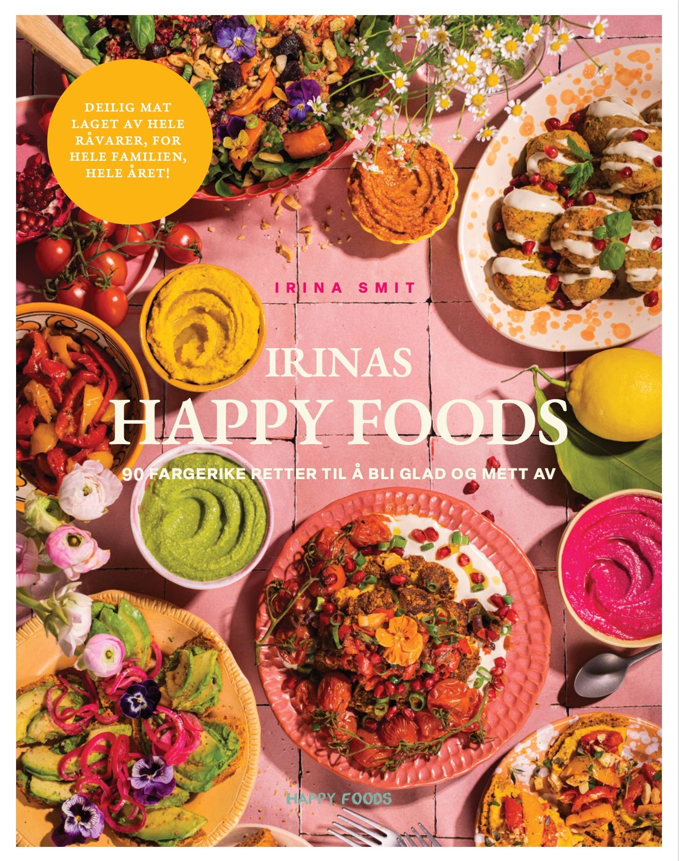 Irinas Happy Foods Av Irina Smit - Personlig Signert