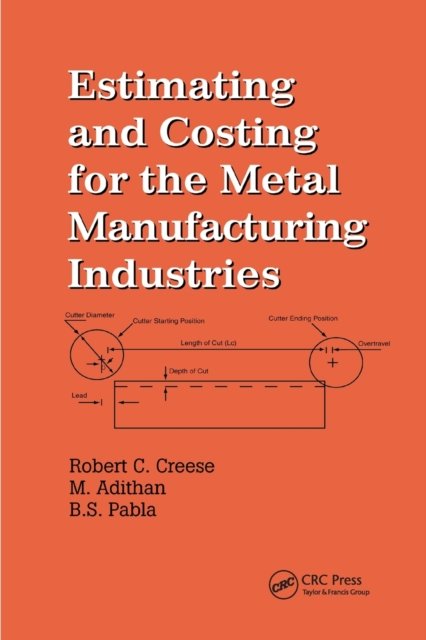Estimating and Costing for the Metal Manufacturing Industries