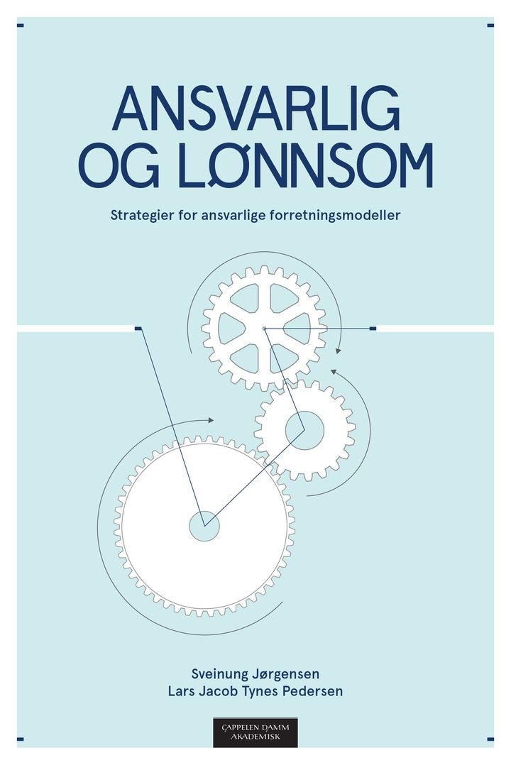 Ansvarlig og lønnsom - strategier for ansvarlige forretningsmodeller