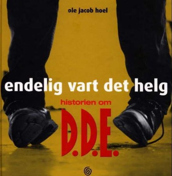 Endelig vart det helg - historien om D.D.E.