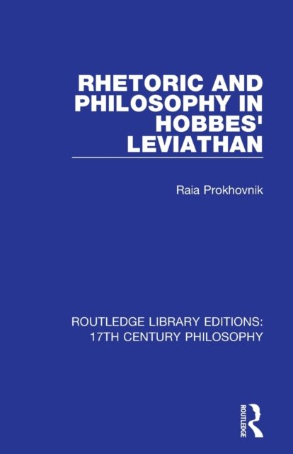 Rhetoric and Philosophy in Hobbes'' Leviathan