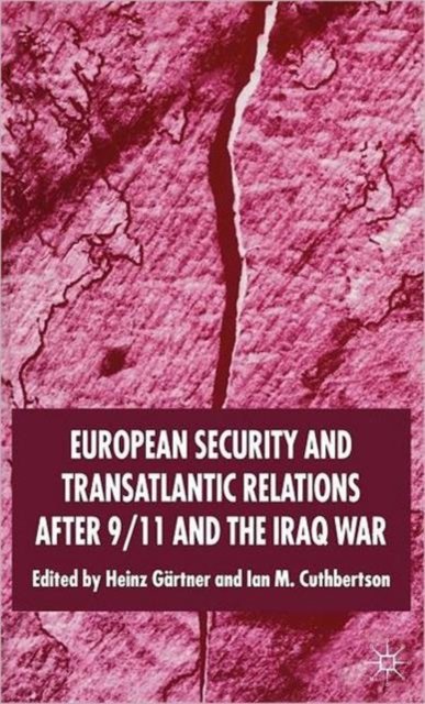 European Security and Transatlantic Relations after 9/11 and the Iraq War