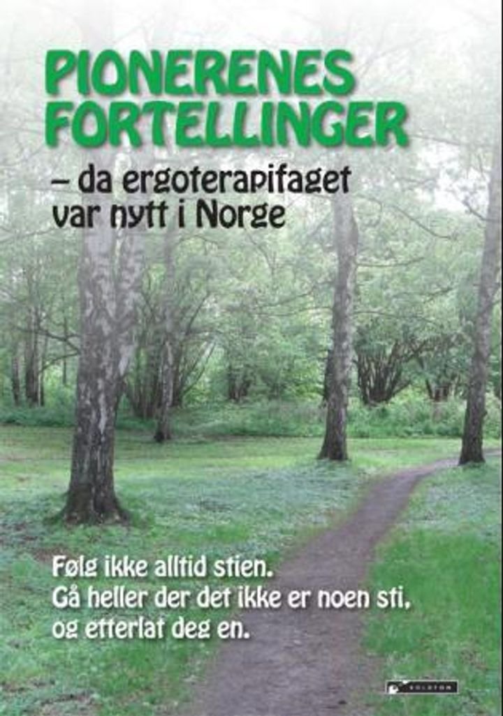 Pionerenes fortellinger - da ergoterapifaget var nytt i Norge
