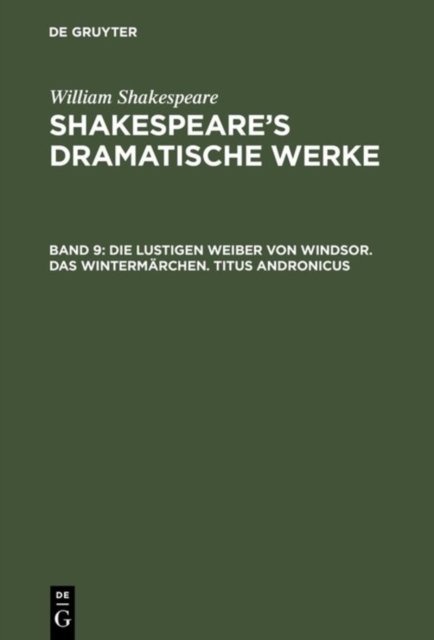 lustigen Weiber von Windsor. Das Wintermärchen. Titus Andronicus