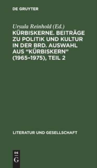 Kurbiskerne. Beitrage Zu Politik Und Kultur in Der Brd. Auswahl Aus Kurbiskern (1965-1975), Teil 2