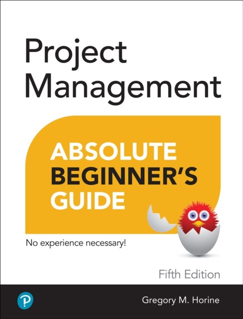 Project Management Absolute Beginner''s Guide