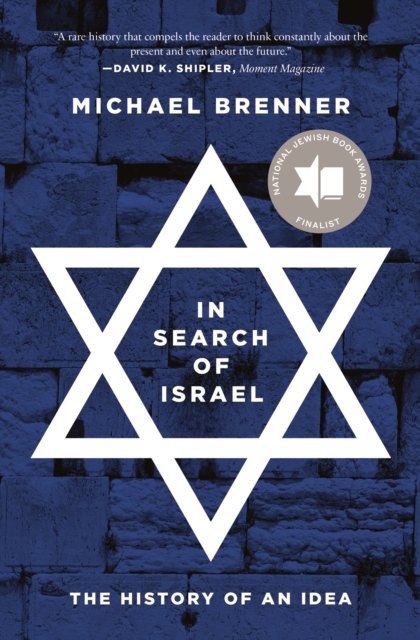 In Search of Israel – The History of an Idea