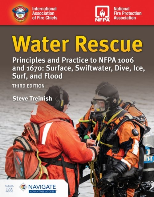 Water Rescue: Principles and Practice to NFPA 1006 and 1670: Surface, Swiftwater, Dive, Ice, Surf, and Flood (includes Navigate Advantage Access)