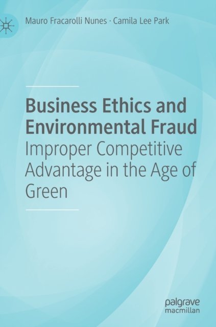 Business Ethics and Environmental Fraud