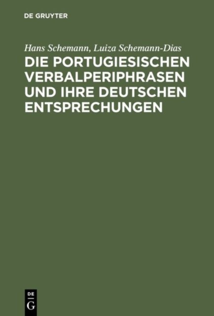 Die Portugiesischen Verbalperiphrasen Und Ihre Deutschen Entsprechungen