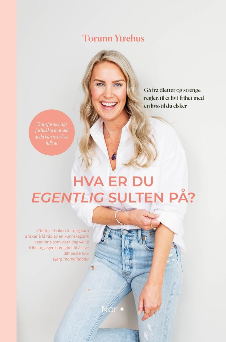 Hva er du egentlig sulten på - gå fra dietter og strenge regler til et liv i frihet - med intuitiv spising