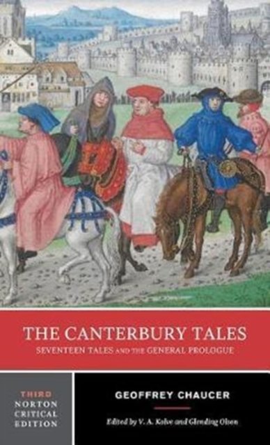 The Canterbury Tales: Seventeen Tales and the Ge – A Norton Critical Edition