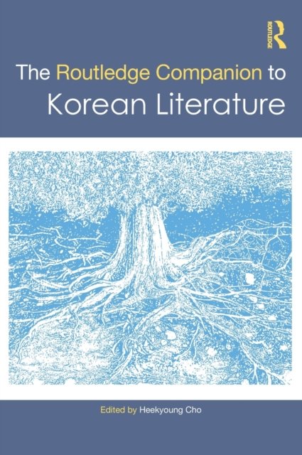 The Routledge Companion to Korean Literature
